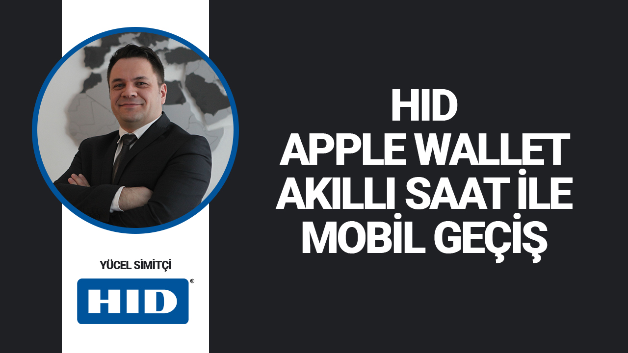 HID Apple Wallet - Akıllı Saat ile Mobil Geçiş